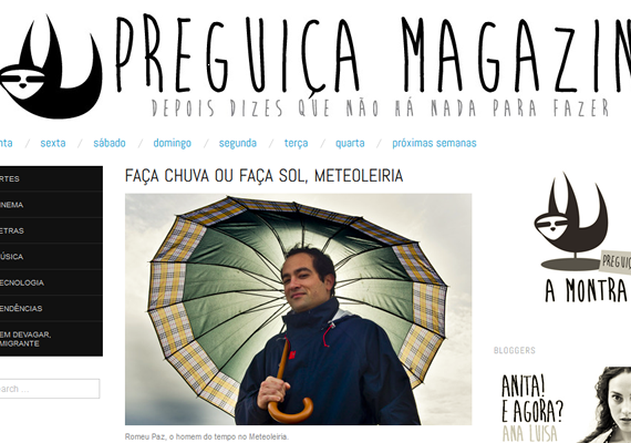 Full: <a href='http://preguicamagazine.com/2014/01/09/meteo-faca-chuva-ou-faca-sol/' target='_blank'>http://preguicamagazine.com/2014/01/09/meteo-faca-chuva-ou-faca-sol/</a>